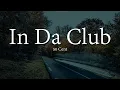 Lagu 50 Cent - In Da Club (Lyrics)