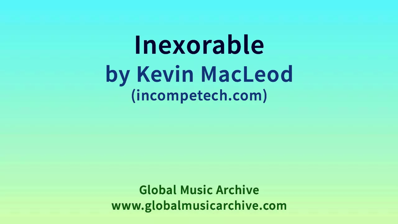 Inexorable by Kevin MacLeod 1 HOUR Inexorable by Kevin MacLeod 1 HOUR