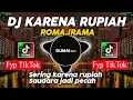 Download Lagu DJ KARENA RUPIAH ROMA IRAMA REMIX VIRAL TIKTOK FULL BASS