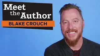 Meet the Author Blake Crouch RECURSION