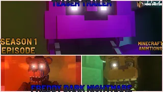 [MI FNAF] ➤"Freddy Dark Nightmare Season 1 - Episode" Teaser Trailer
