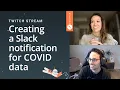 Creating a Slack notification for COVID data Postman live stream on Twitch