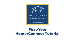 Ithaca College First Year Student HomerConnect Tutorial
