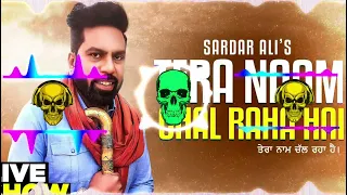 tera naam chal raha hai hard remix sardar ali latest sufi songs 2023 dj gourav