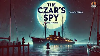 The Czar S Spy The Mystery Of A Silent Love 