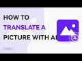 How to Translate a Picture With AI WorkinTool TranslateAI