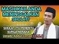Download Lagu Masihkah Anda Tinggalkan Sholat? Dengarkan Ini dan Menangislah... | Ustadz Abdul Somad