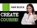 How To Create H And R Block Tax Course 2025