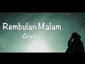 Lagu Arief~Rembulan Malam(Video Lirik)