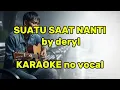 Download Lagu SUATU SAAT NANTI - deryl official | versi karoke tanpa vocal (request)