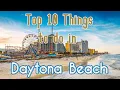 Top 10 Things To Do in Daytona Beach Florida