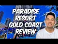 PARADISE RESORT GOLD COAST HONEST FULL REVIEW