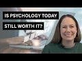 Is Psychology Today Still Worth It