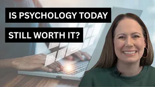 Is Psychology Today Still Worth It