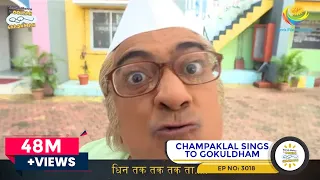 new ep 3018 champaklal sings to gokuldham song special taarak mehta ka ooltah chashmah