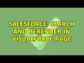 Salesforce Search and ReRender in Visualforce page 2 Solutions