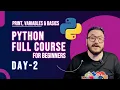 Python Full Course 2025 in for Beginners - Day 2 Print Variables Basics