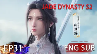 Download [Eng Sub] Jade Dynasty Season 2 EP31 MP3