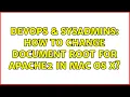 DevOps SysAdmins How to change Document Root for Apache2 in Mac OS X 2 Solutions