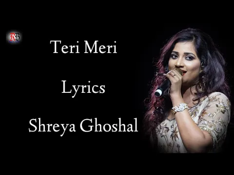 Download MP3 TERI MERI LYRICS  | SHREYA GHOSHAL, RAHAT FATEH ALI KHAN | SALMAN K , KAREENA K