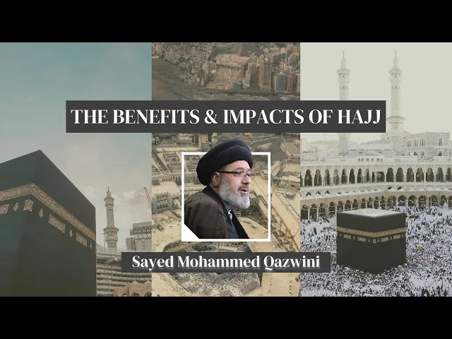 ⁣The Benefits & Impacts of Hajj - Sayed Mohammed Qazwini - Thursday Night Program