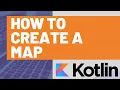 How To Create a Map in Kotlin
