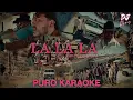 LA LA LA-Grupo Frontera-Karaoke ✨2o25✨