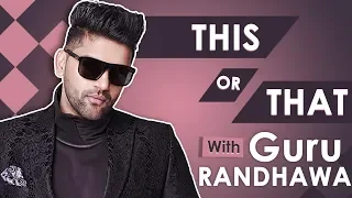 Guru Randhawa This Or That Exclusive India Forums