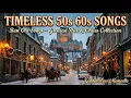 Lagu Timeless 50s 60s Songs 🎵 Best Old Songs - Greatest Hits \u0026 Oldies Collection | Golden Love Memories