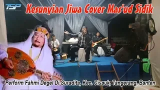 Download Kesunyian Jiwa Cover Mas'ud Sidik - Perform Fahmi Degel - Cisauk Serpong Tanggerang MP3