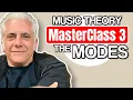 Music Theory Masterclass 3 The Modes in 30 Minutes