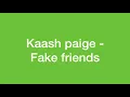 Kaash Paige - Fake Friends (lyrics)