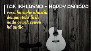 Download TAK IKHLASNO - Happy Asmara - Karaoke Gitar Akustik - No Vocal Nada Cewek Cowok - Teks Lirik MP3