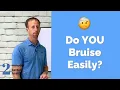 Why Do I Bruise So Easily 2 Minutes to Better Health