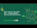 Better Together MongoDB Atlas Google BigQuery Real-time Bi-directional Sync