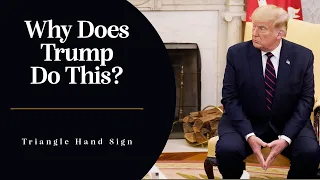 Trump s Triangle Hand Sign