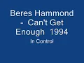 Beres Hammond  - Can't Get Enough  1994