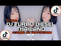 Download Lagu DJ TURBO DIESEL THAILAND VIRAL TIKTOK TERBARU | DJ TURBO DIESEL THAILAND STYLE YANG KALIAN CARI!!