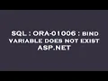 SQL ORA-01006 bind variable does not exist ASP NET