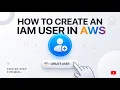 How to Create an IAM User in AWS Complete Guide