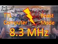 Breaking Clock Speed Limits - TTL Computer in Beast Mode