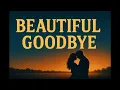 Download Lagu Beautiful Goodbye | Heartfelt Country Love Song (Official Original Song)