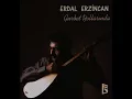 Erdal Erzincan - Çiçekler Ekiliyor