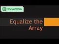 Hackerrank Equalize the Array Problem