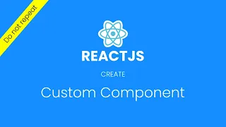 Custom components in ReactJs create once use many times Reactjs Tutorial