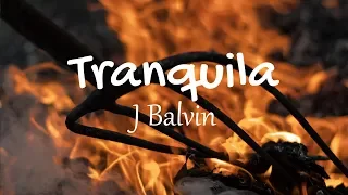 J Balvin Tranquila Lyrics Letras Gasolina 