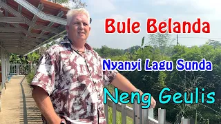 bule belanda nyanyi lagu sunda neng geulis