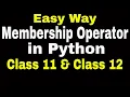 Membership Operator in Python Class 11 Class 12 Information Practices IP