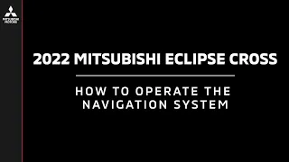 2022 Mitsubishi Eclipse Cross How to Operate Navigation System incl what3words