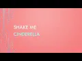 Cinderella | Shake Me (Lyrics)
